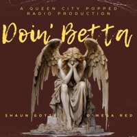 Doin' Betta (feat. O'Mega Red) - Single - $hAUN GOTTE