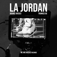 LA JORDAN - Single - Bounce Bosses & Trunkss OG