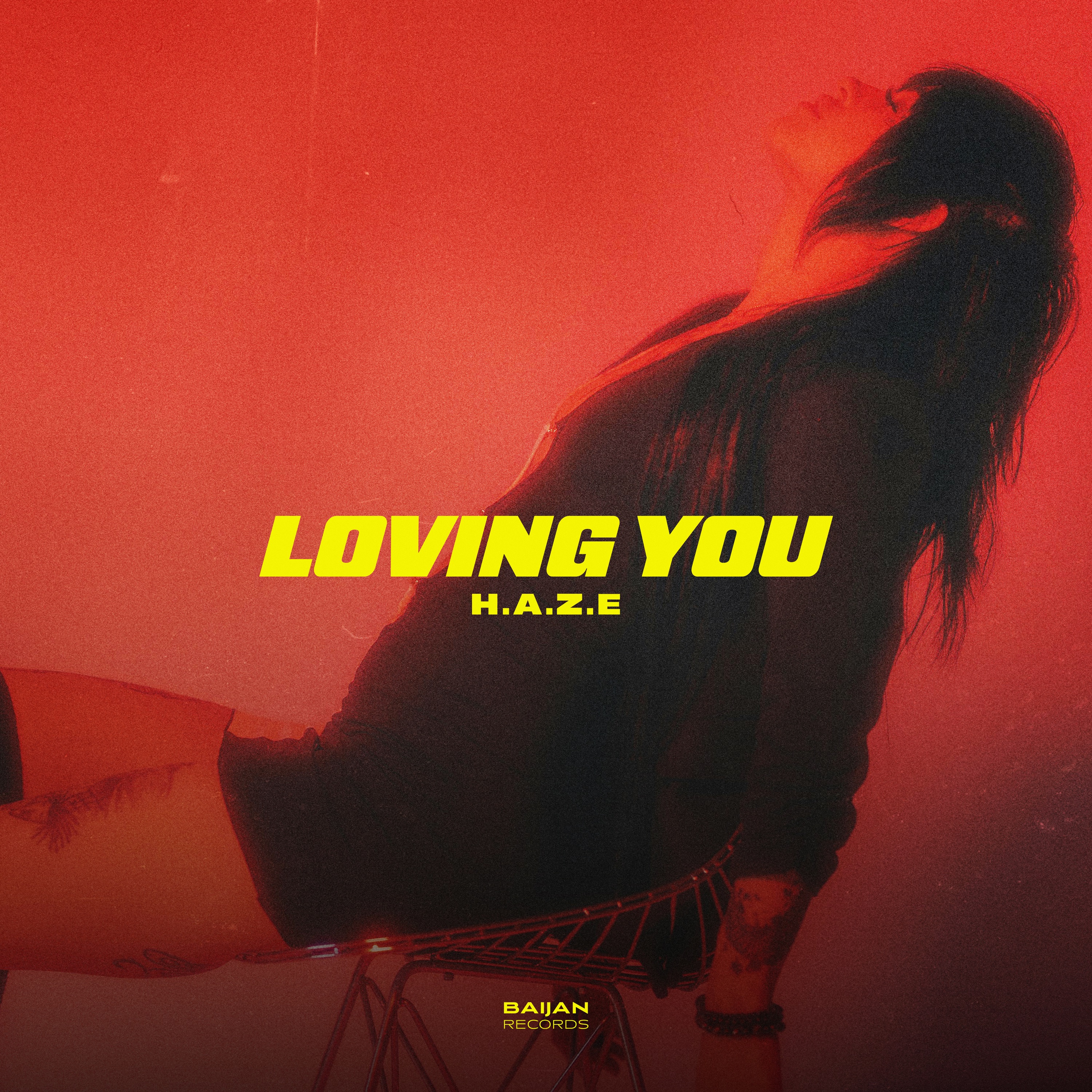 H.A.Z.E - Loving You