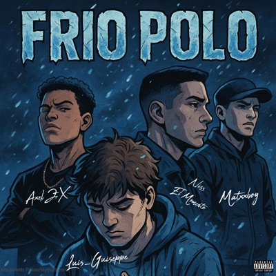 FRIO POLO (feat. Axel ZX, Matxxboy & Ness El Momento) - Single