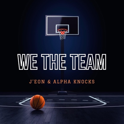 We the Team (Basketball Anthem) [Soul Prodigy] (feat. Alpha Knocks) - Single