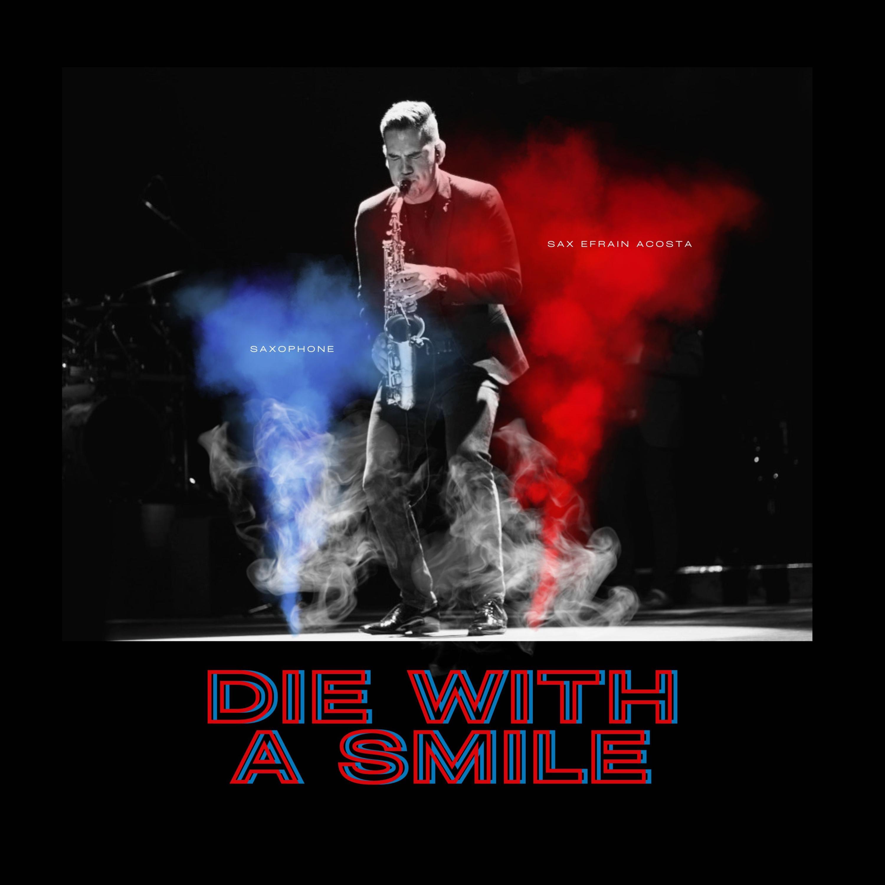 Die With A Smile (Sax Version) - Single