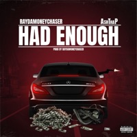 Had Enough (feat. AshThaP) - Single - Raydamoneychaser