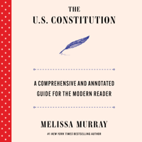The U.S. Constitution (Unabridged) - Melissa Murray Cover Art