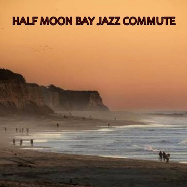 Half Moon Bay Jazz Commute
