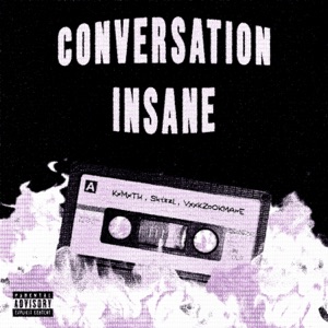 CONVERSATION INSANE (feat. skizzl & VXXZOOKMANE)