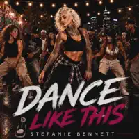 Dance Like This — Stefanie Bennett