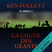 Audiobook cover for La chute des géants: Le siècle 1 by Ken Follett