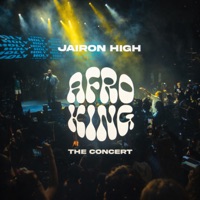 Afro King The Concert (Live) - Single - Jairon High
