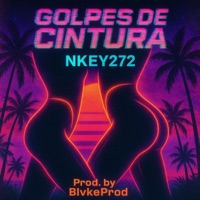 Golpes de cintura (feat. BlvkeProd) - Single - NKey272