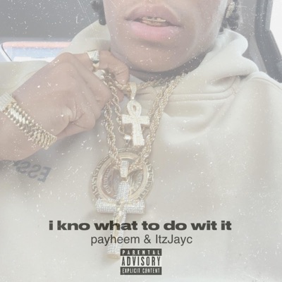 i kno what to do wit it (feat. Itz jayc) - Single