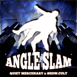 ANGLE SLAM Quiet Mercenary & SHDW.CULT