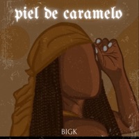 Piel de caramelo - Single - Bigk