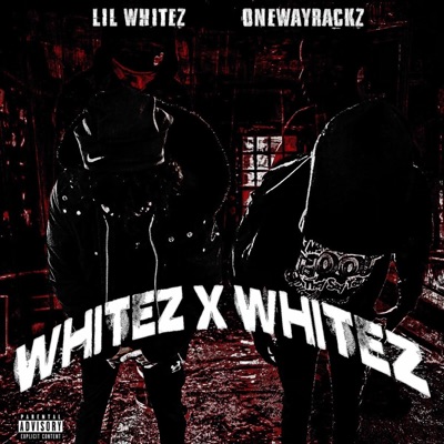 Whitez X Whitez (feat. Lil Whitez) - Single