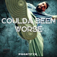 Coulda been worse - Single - PGGETFYE