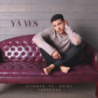Ya Ves (feat. Ariel Barreras) - Single - Stirbys