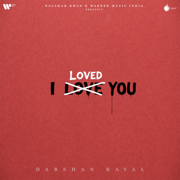 I Loved You - EP - Darshan Raval