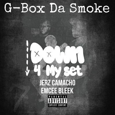 Down 4 My Set (feat. Jerz Camacho & Emcee Bleek) - Single