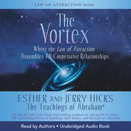 The Vortex: Where the Law of Attraction Assembles All Cooperative Relationships (Unabridged)