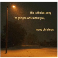 this is the last song Im going to write about you, merry christmas - Single - Dear Me & Laughing Matter