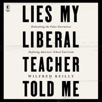 Lies My Liberal Teacher Told Me - Wilfred Reilly Cover Art