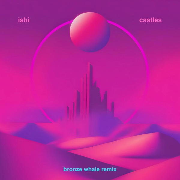 Castles (Bronze Whale Remix) - Single