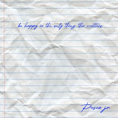Be Happy Is The Only Thing That Matters - Single