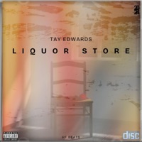 Liquor Store (feat. Tay Edwards) - Single - HF bEaTs
