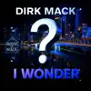 Dirk Mack - I Wonder