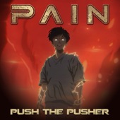 PAIN - Push The Pusher