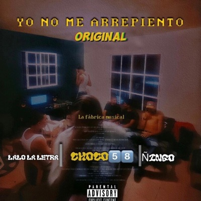 YO NO ME ARREPIENTO (feat. CHOCO58 & ÑINGO) - Single