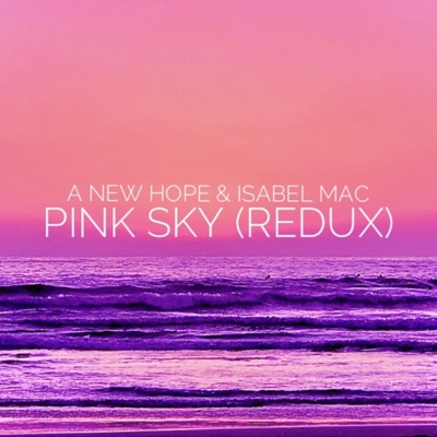 Pink Sky (Redux) (feat. Isabel Mac, Persuadeo & Mr. Nonchalant) - Single