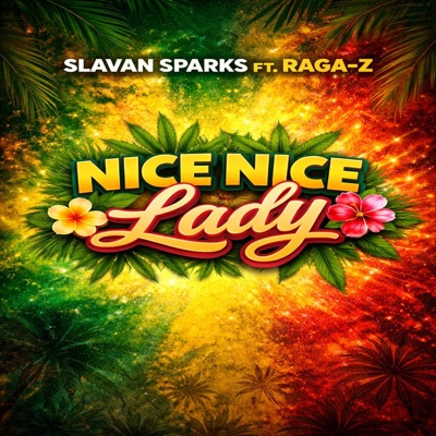 NICE NICE LADY (feat. SYLVAN SPARKS FT RAGA Z) - Single