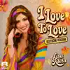 I LOVE TO LOVE