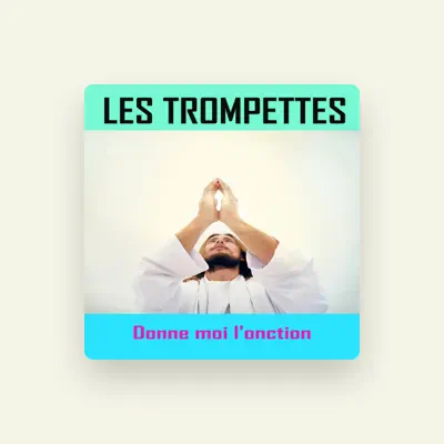 Listen to LES TROMPETTES, watch music videos, read bio, see tour dates & more!