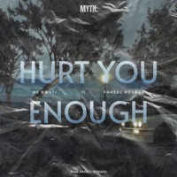 hurt you enough (feat. FAHEEL) - Single - HKSwati
