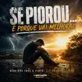 Se piorou… é porque vai melhorar