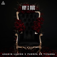 VOY X MÁS - Single - Anakin Larios & Fuerza de Tijuana