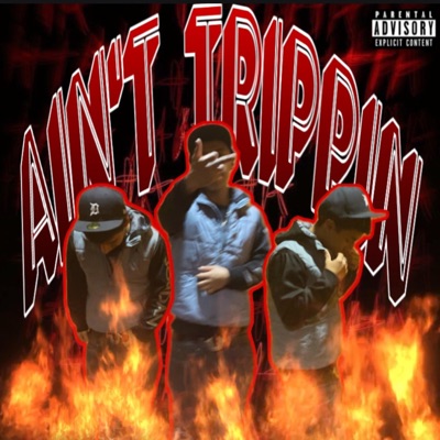 Ain't Trippin - Single
