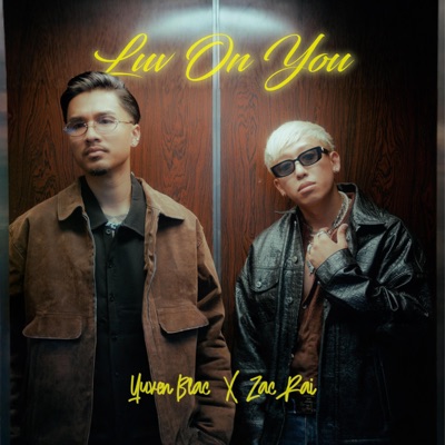 Luv On You (feat. Zac Rai) - Single