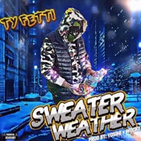 Sweater Weather (Prod By Wocky & Yosimi & Mix By 811Sounds) - Single - Ty Fetti