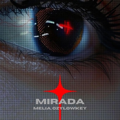 MIRADA (feat. ozylowkey) - Single