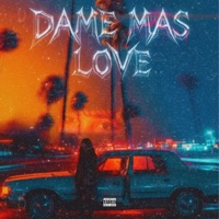 Dame Mas Love - Single - Ryan Iscariote & Jhony Ledezma