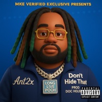 Don't Hide That - Single - MKE Verified & Ant2x