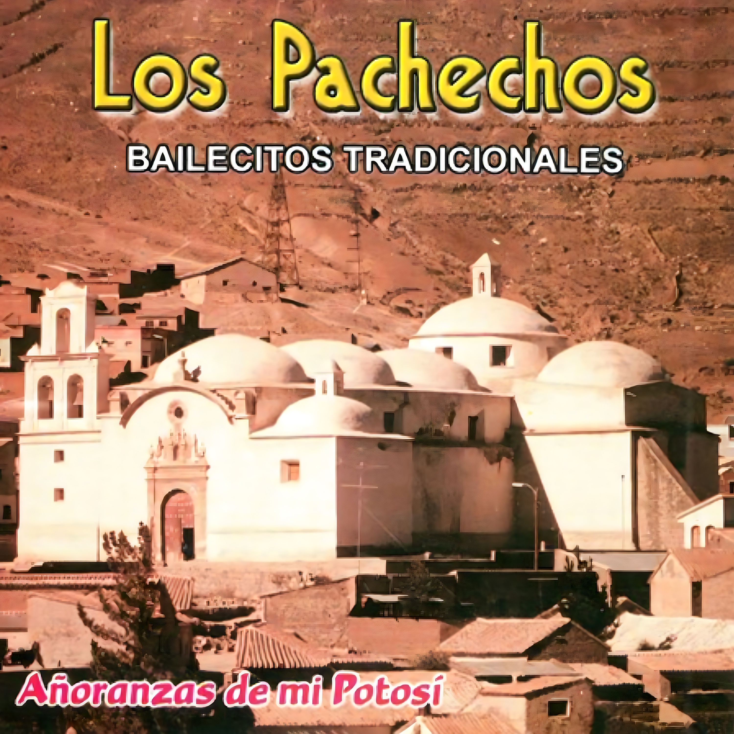 Bailecitos Tradicionales, Añoranzas de mi Potosí