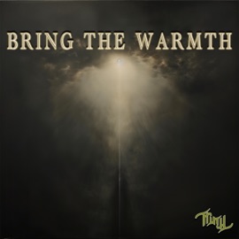 Bring the Warmth Truth303