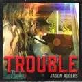 Trouble