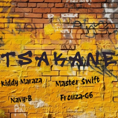 Tsakane (feat. Master Swift, Kiddy Maraza & Frouza G6) - Single
