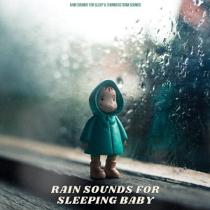 Rain Sounds For Sleeping Baby