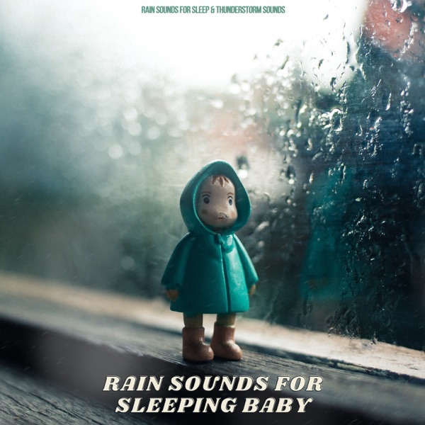 Rain Sounds For Sleeping Baby